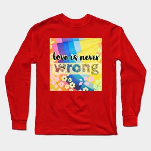 Love is never wrong Long Sleeve T-Shirt